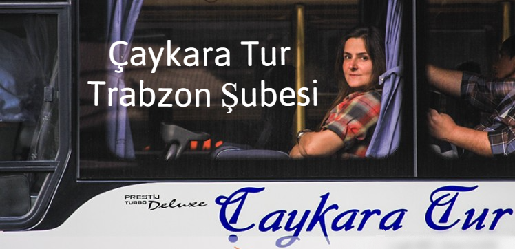 Çaykara Tur - Trabzon Şubesi