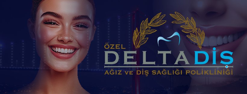 Özel Deltadiş Ağız ve Diş Sağlığı Polikliniği