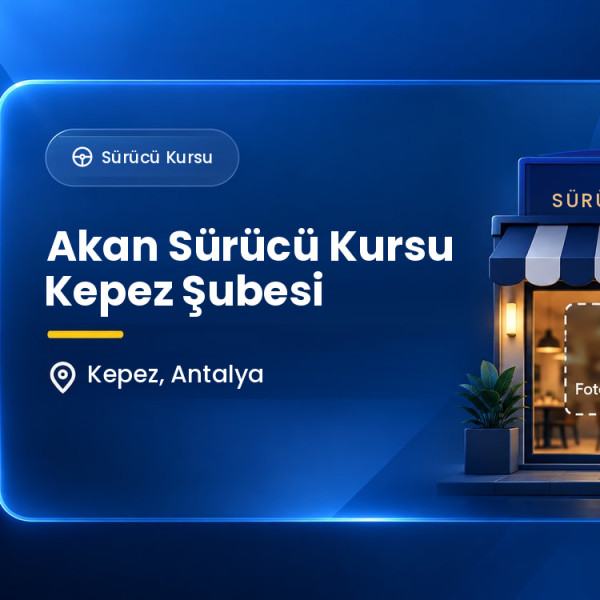 Akan Sürücü Kursu Kepez Şubesi