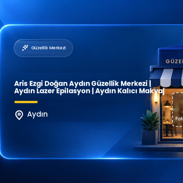 Aris Ezgi Doğan Aydın Güzellik Merkezi | Aydın Lazer Epilasyon | Aydın Kalıcı Makyaj