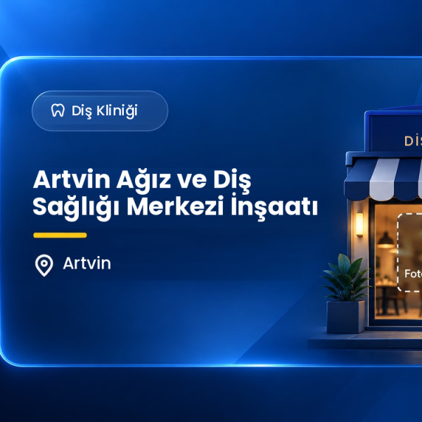 Artvin Ağız ve Diş Sağlığı Merkezi İnşaatı