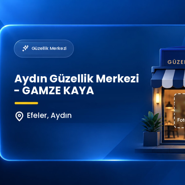 Aydın Güzellik Merkezi - GAMZE KAYA