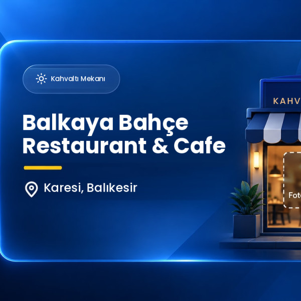 Balkaya Bahçe Restaurant & Cafe