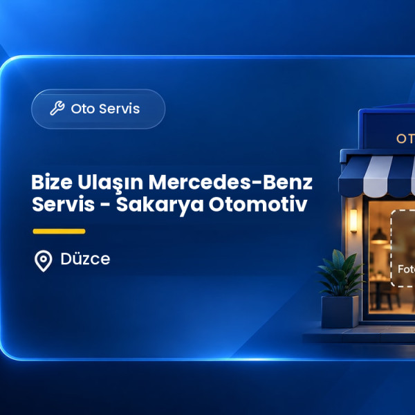 Bize Ulaşın Mercedes-Benz Servis - Sakarya Otomotiv