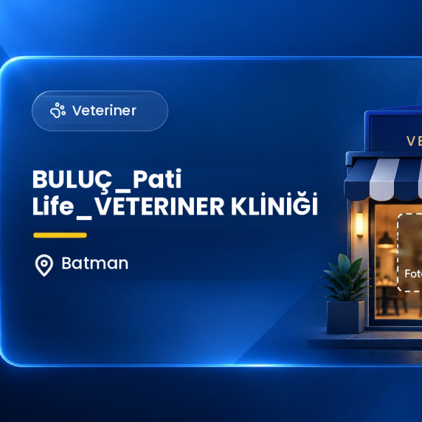 BULUÇ_Pati Life_VETERINER KLİNİĞİ