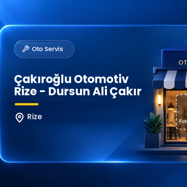 Çakıroğlu Otomotiv Rize - Dursun Ali Çakır