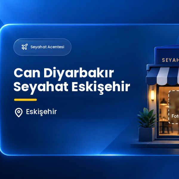 Can Diyarbakır Seyahat Eskişehir