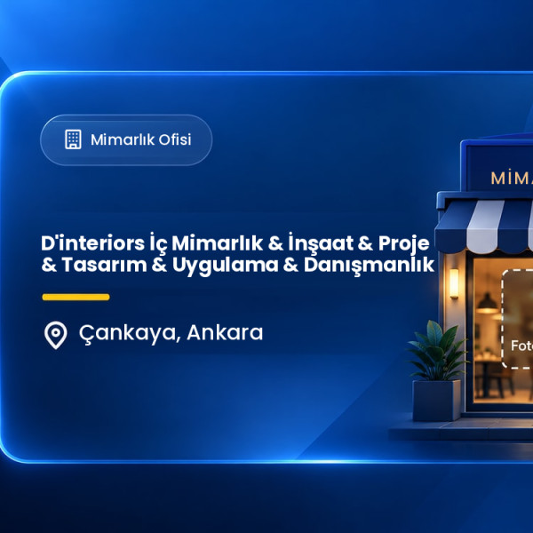 D'interiors İç Mimarlık & İnşaat & Proje & Tasarım & Uygulama & Danışmanlık