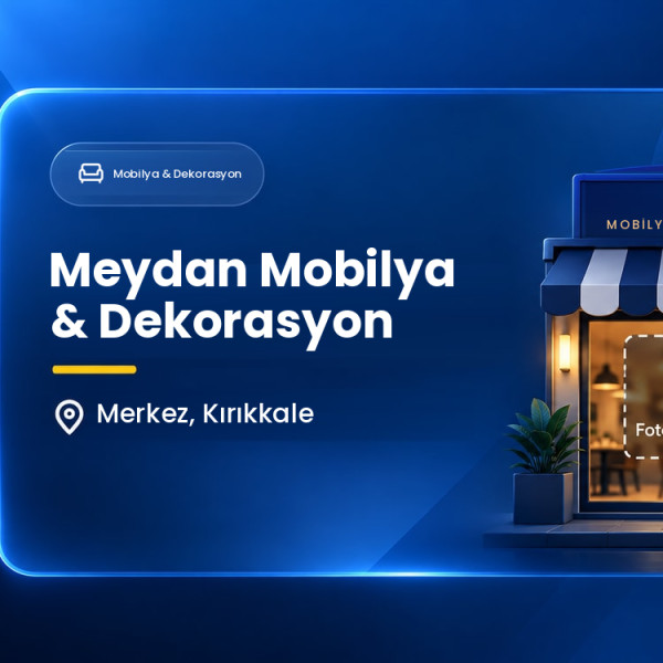 Meydan Mobilya & Dekorasyon