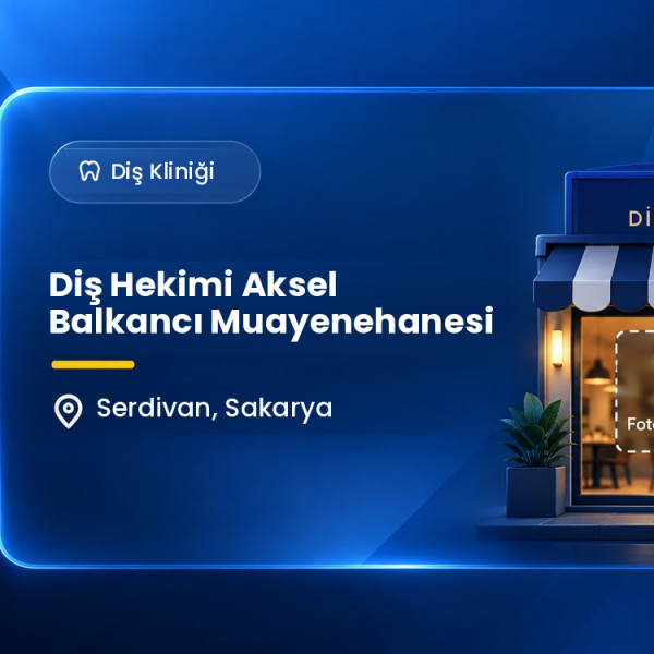 Diş Hekimi Aksel Balkancı Muayenehanesi