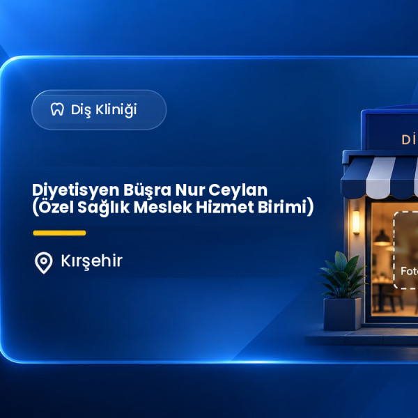 Diyetisyen Büşra Nur Ceylan (Özel Sağlık Meslek Hizmet Birimi)