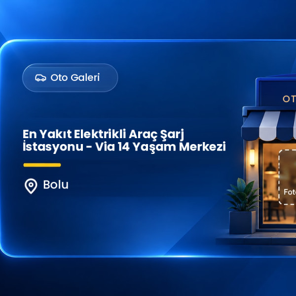 En Yakıt Elektrikli Araç Şarj İstasyonu - Via 14 Yaşam Merkezi