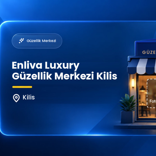 Enliva Luxury Güzellik Merkezi Kilis
