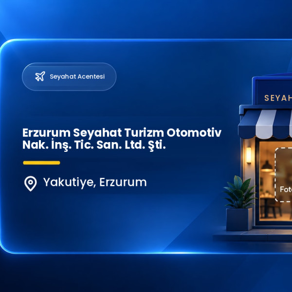 Erzurum Seyahat Turizm Otomotiv Nak. İnş. Tic. San. Ltd. Şti.