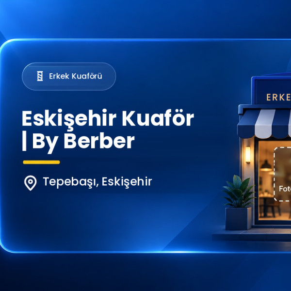 Eskişehir Kuaför | By Berber