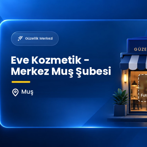 Eve Kozmetik - Merkez Muş Şubesi