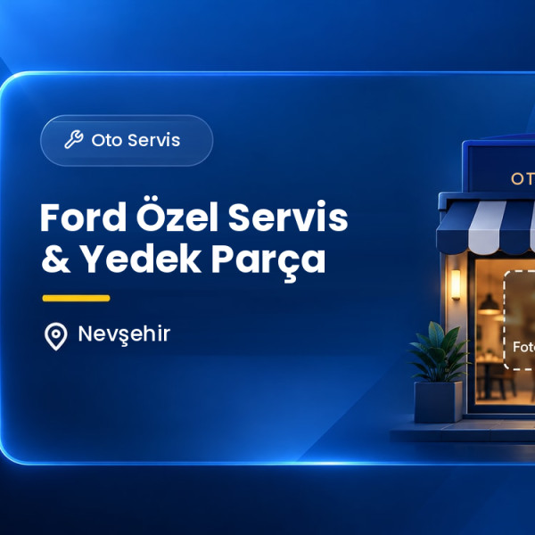 Ford Özel Servis & Yedek Parça
