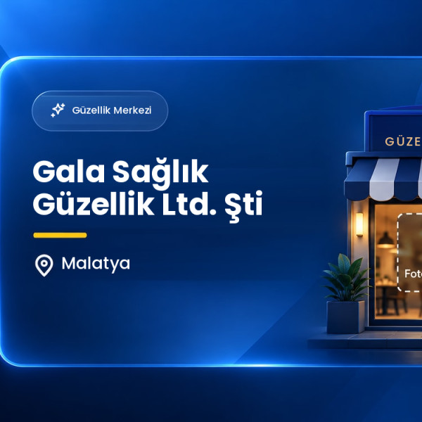 Gala Sağlık Güzellik Ltd. Şti