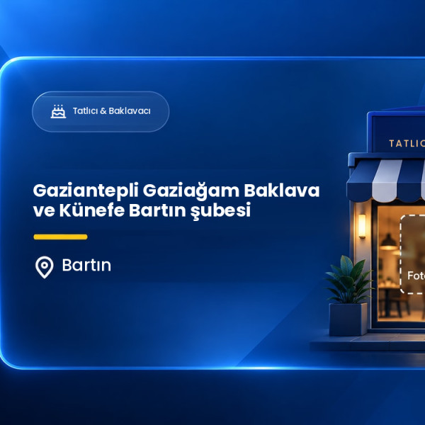 Gaziantepli Gaziağam Baklava ve Künefe Bartın şubesi