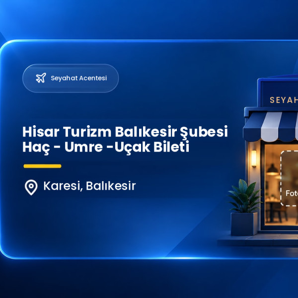 Hisar Turizm Balıkesir Şubesi Haç - Umre -Uçak Bileti