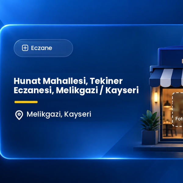 Hunat Mahallesi, Tekiner Eczanesi, Melikgazi / Kayseri