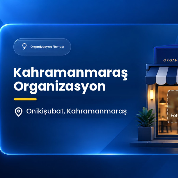 Kahramanmaraş Organizasyon