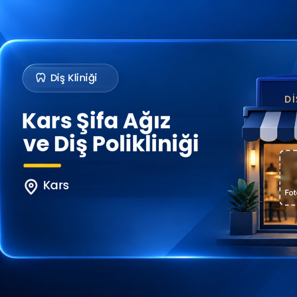 Kars Şifa Ağız ve Diş Polikliniği