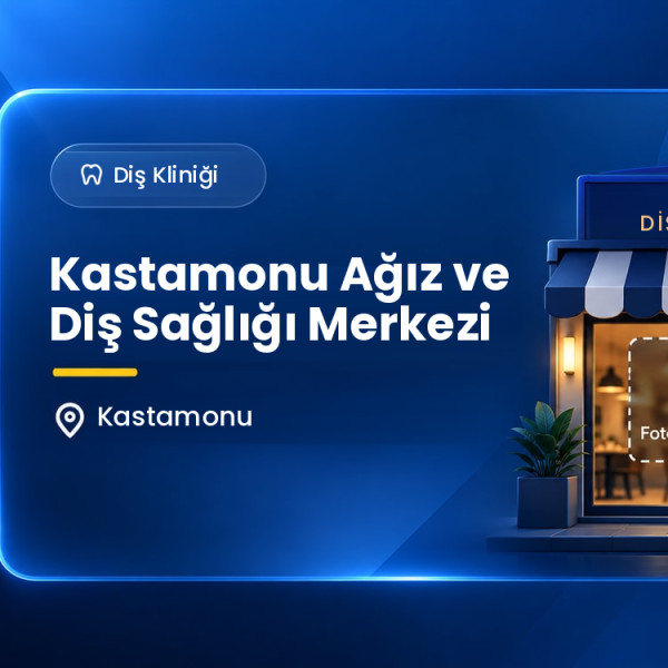 Kastamonu Ağız ve Diş Sağlığı Merkezi