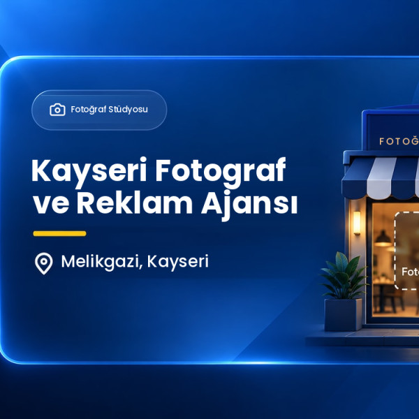 Kayseri Fotograf ve Reklam Ajansı