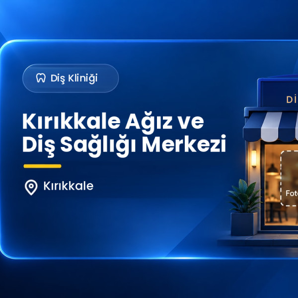 Kırıkkale Ağız ve Diş Sağlığı Merkezi
