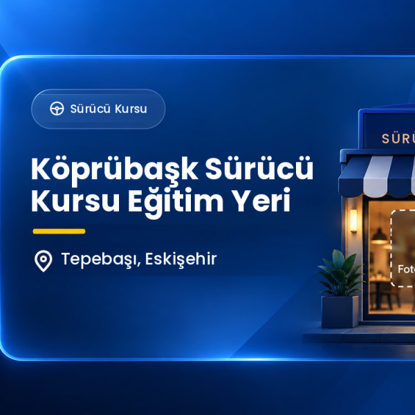 Köprübaşk Sürücü Kursu Eğitim Yeri