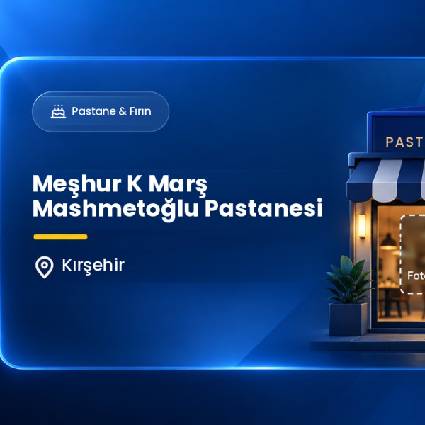 Meşhur K Marş Mashmetoğlu Pastanesi