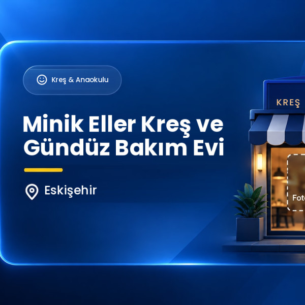 Minik Eller Kreş ve Gündüz Bakım Evi