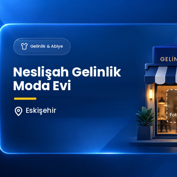 Neslişah Gelinlik Moda Evi