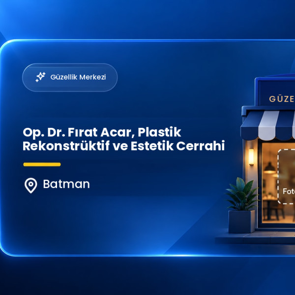 Op. Dr. Fırat Acar, Plastik Rekonstrüktif ve Estetik Cerrahi