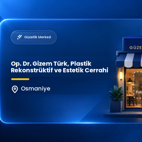 Op. Dr. Gizem Türk, Plastik Rekonstrüktif ve Estetik Cerrahi