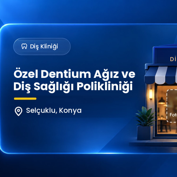 Özel Dentium Ağız ve Diş Sağlığı Polikliniği