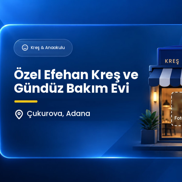 Özel Efehan Kreş ve Gündüz Bakım Evi