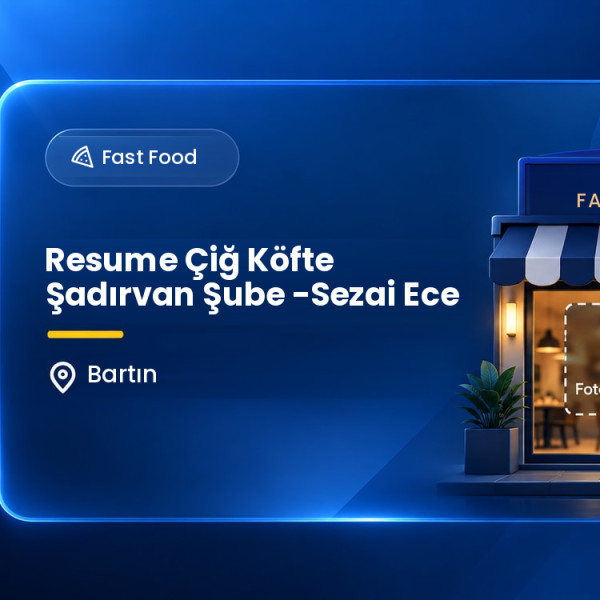 Resume Çiğ Köfte Şadırvan Şube -Sezai Ece