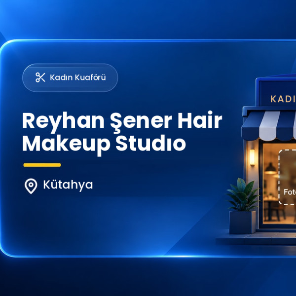 Reyhan Şener Hair Makeup Studıo
