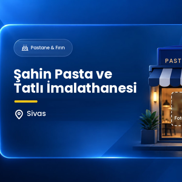 Şahin Pasta ve Tatlı İmalathanesi