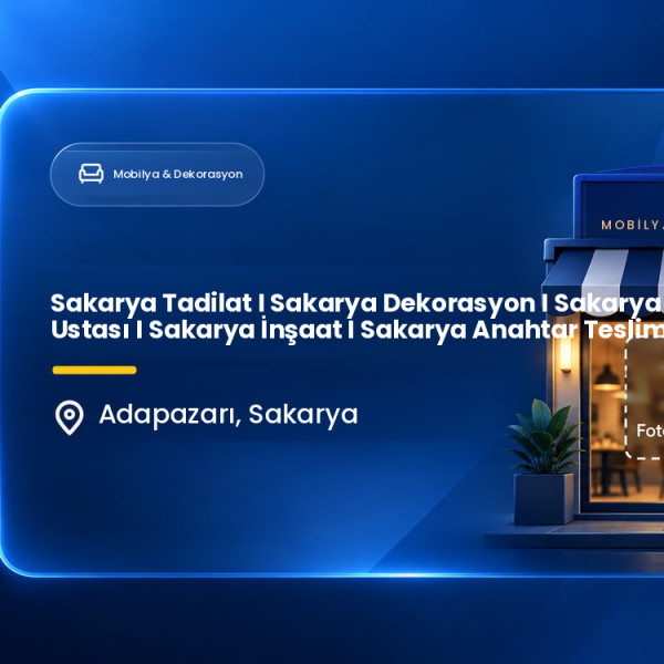 Sakarya Tadilat I Sakarya Dekorasyon I Sakarya Çatı Ustası I Sakarya İnşaat I Sakarya Anahtar Teslim Tadilat