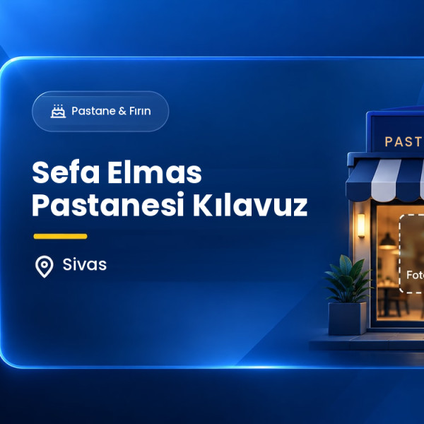 Sefa Elmas Pastanesi Kılavuz