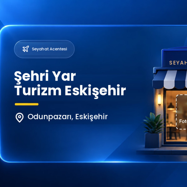 Şehri Yar Turizm Eskişehir