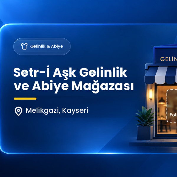 Setr-İ Aşk Gelinlik ve Abiye Mağazası
