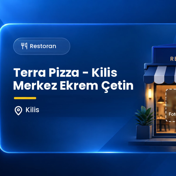 Terra Pizza - Kilis Merkez Ekrem Çetin