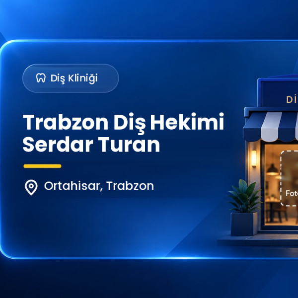 Trabzon Diş Hekimi Serdar Turan