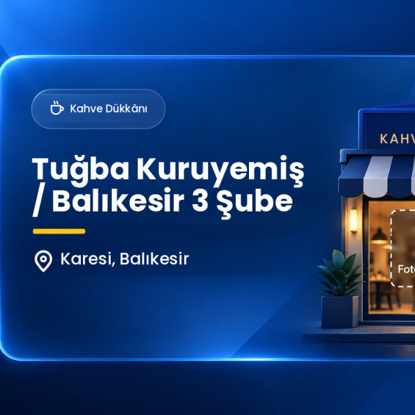 Tuğba Kuruyemiş / Balıkesir 3 Şube