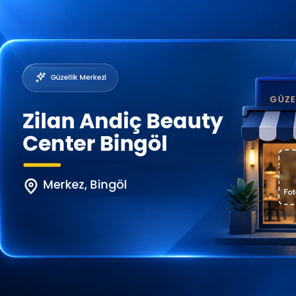 Zilan Andiç Beauty Center Bingöl
