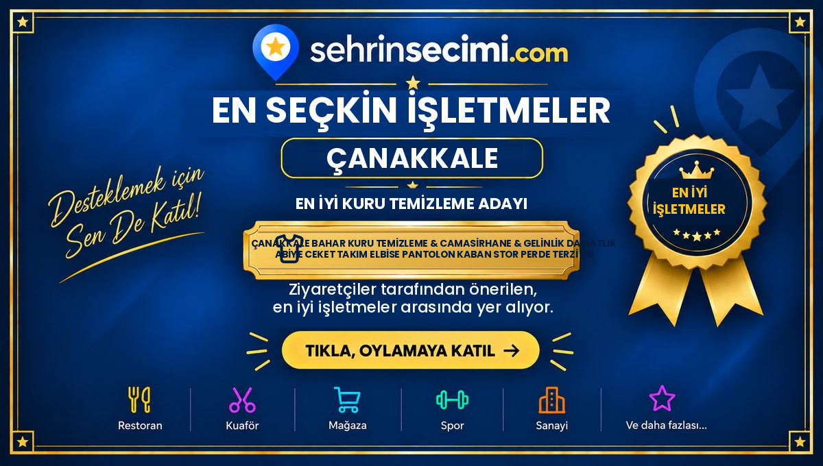 2026 Şehrin Seçimi Çanakkale En İyi Kuru Temizleme Adayı sertifikası: Çanakkale Bahar Kuru Temizleme & Camasirhane & Gelinlik Damatlık Abiye Ceket Takım Elbise Pantolon Kaban Stor Perde Terzi Vb